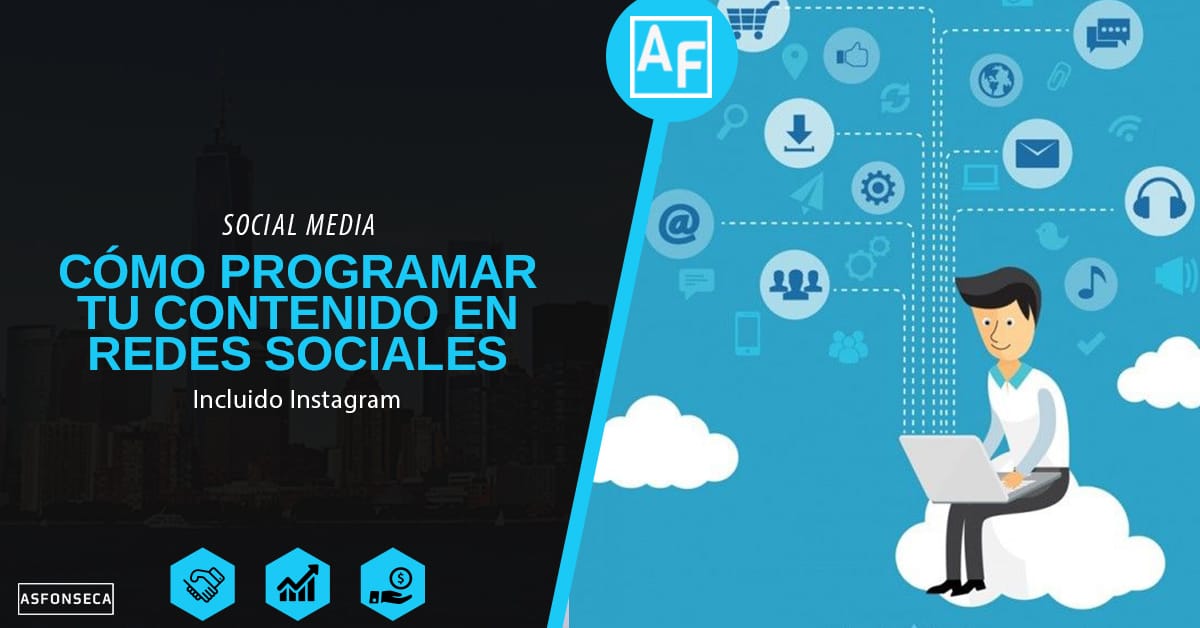 Cómo programar tu contenido en tus redes sociales – Incluído Instagram