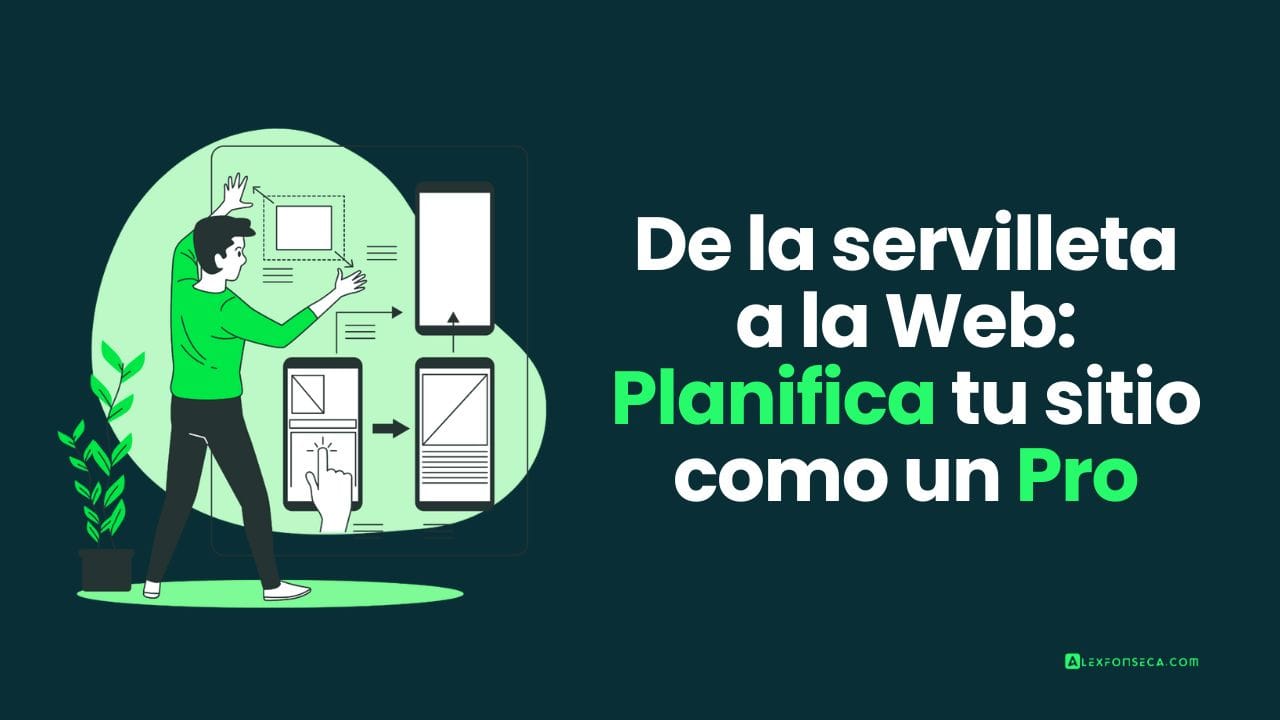 De la servilleta a la web: planifica tu sitio como un pro
