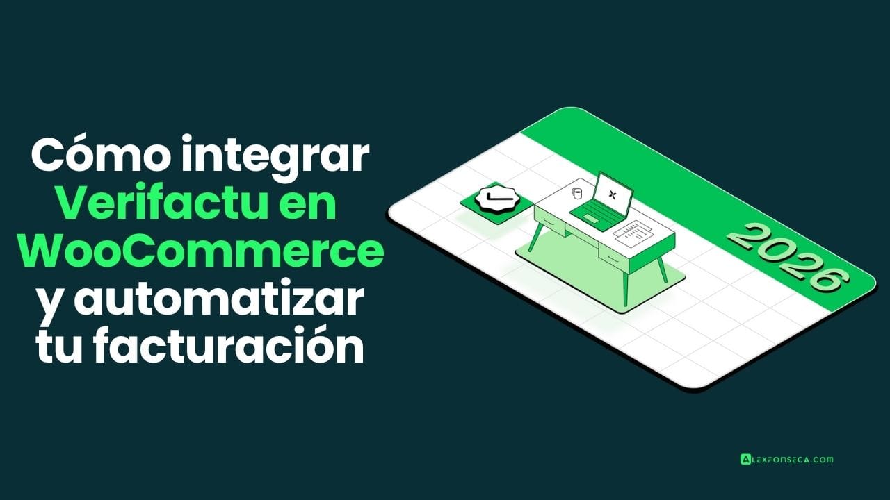 Cómo Integrar Verifactu en WooCommerce y Automatizar tu Facturación Electrónica