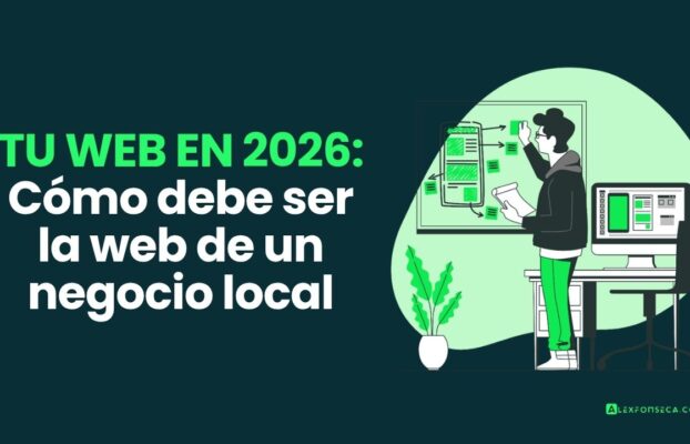 Cómo debe ser la web de un negocio local en 2026