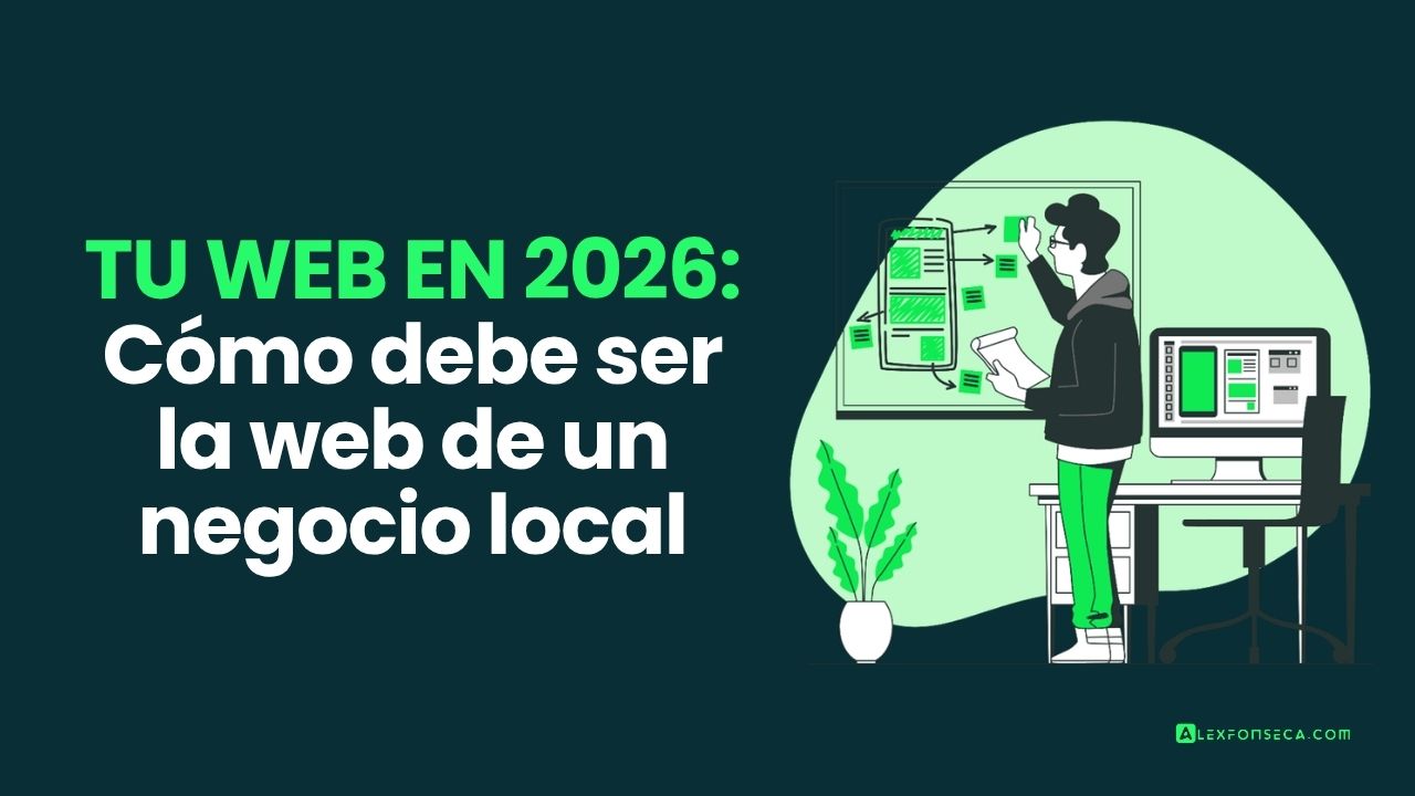 Cómo debe ser la web de un negocio local en 2026